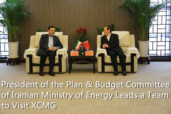 President of the Plan & Budget Committee of Iranian Ministry of Energy Leads a Team to Visit XCMG 