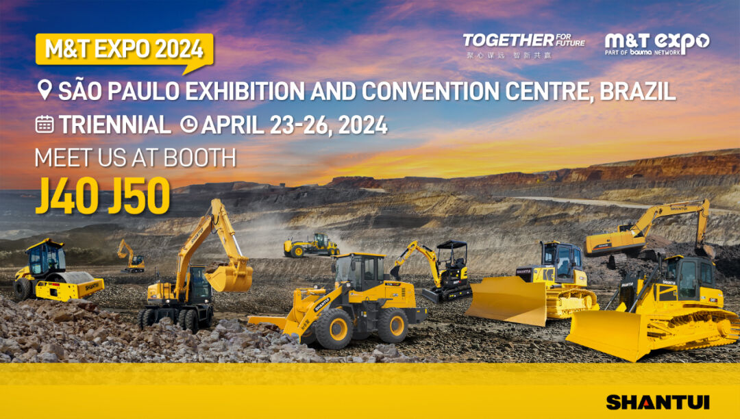 Brazil's M & T EXPO will be launched soon, and Shantui will bring heavy products to the international stage!